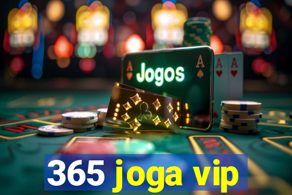 365 joga vip